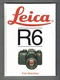 LEICA R6 BOOK BY FRITZ MEISNITZER - NEW HARD COVER COPY (BR1691)