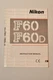 Nikon F60 F60D Instruction Manual, Original c1995, Not a Copy!