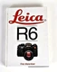 LEICA R6 Reference Book Manual Instructions by Fritz Meisnitzer